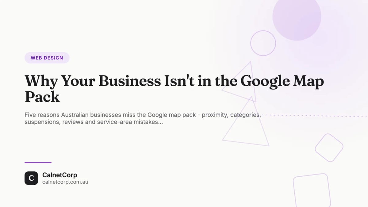 Diagnosing why an Australian business is missing from the Google map pack: proximity, categories, verification, reviews and service-area settings